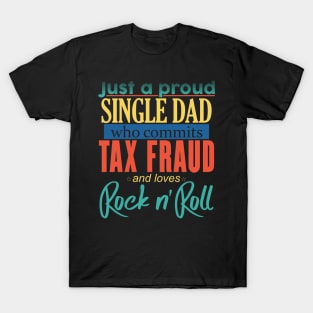 Just a Proud Single Dad (Colored) T-Shirt